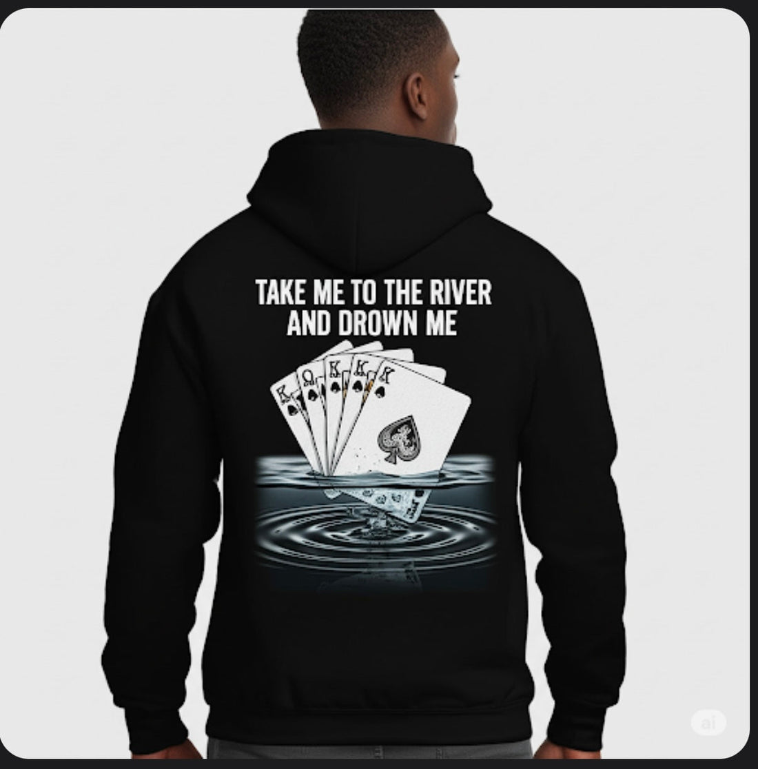 Take Me To The River And Drown Me Hoodie